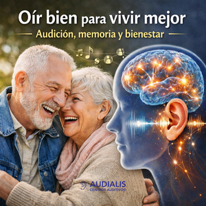 Oír bien para vivir mejor Audialis
